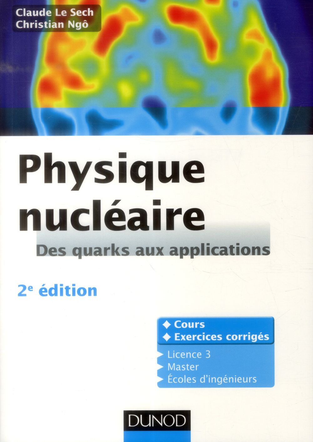Physique nucléaire ; des quarks aux applications ; cours et exercices corrigés (2e édition)