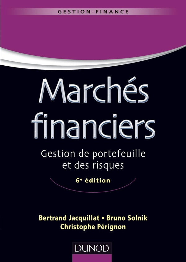 Marchés financiers ; gestion de portefeuille et des risques (6e édition)