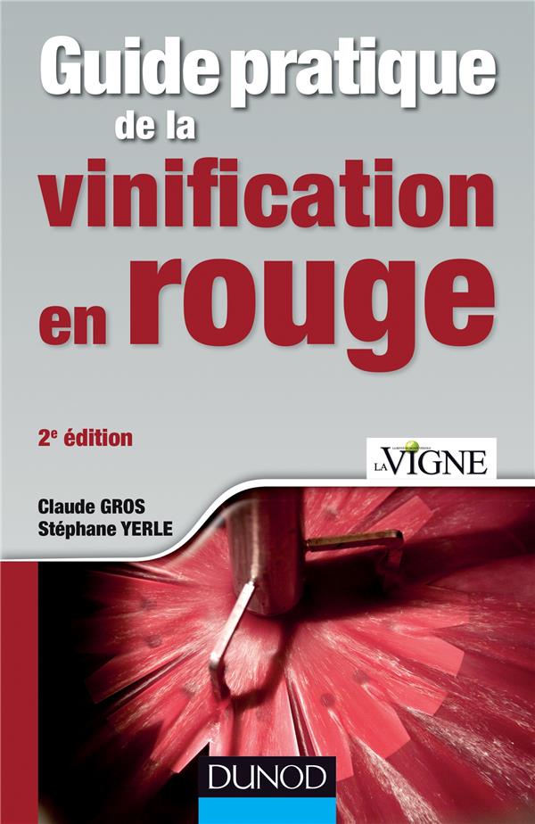 Guide pratique de la vinification en rouge (2e édition)