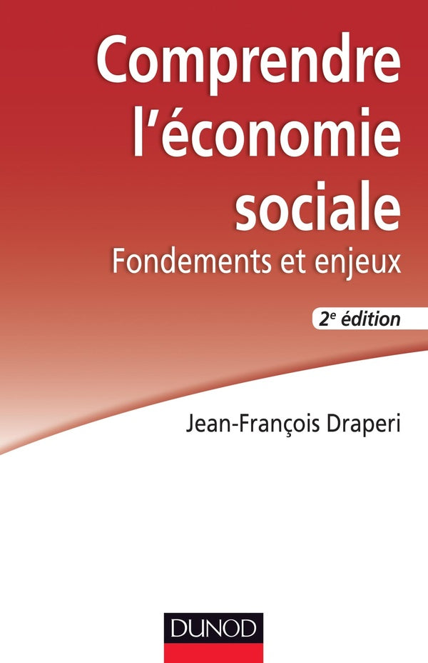 Comprendre l'économie sociale ; fondements et enjeux