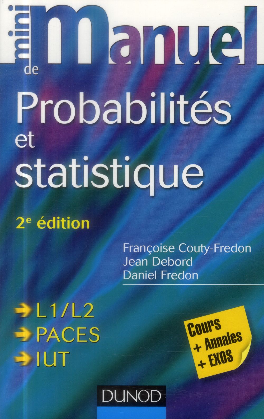 Mini manuel : probabilités et statistique ; L1/L2/PACES/IUT ; cours, annales, exos (4e édition)
