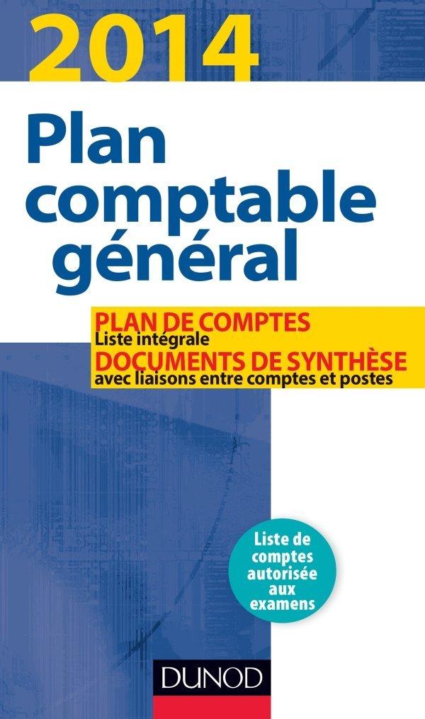 Plan comptable général ; plan de comptes et documents de synthèse (édition 2014)