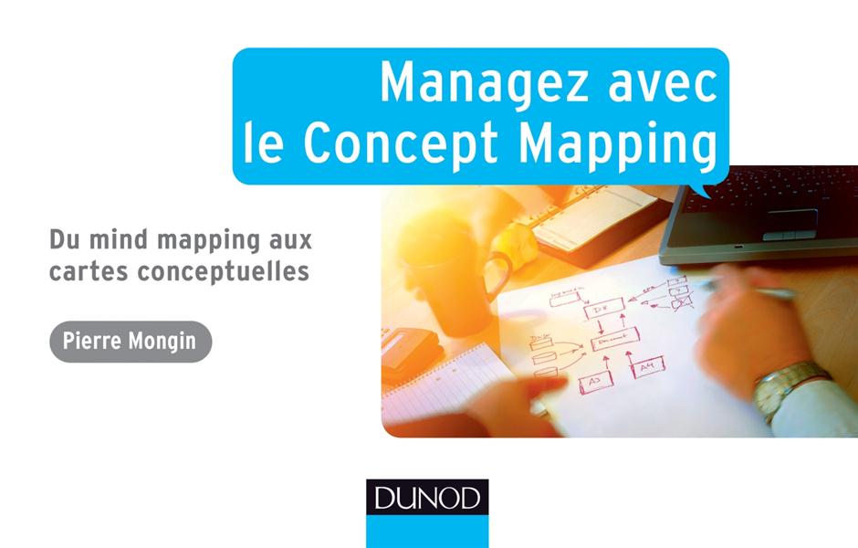 Managez avec le concept mapping ; du mind mapping aux cartes conceptuelles