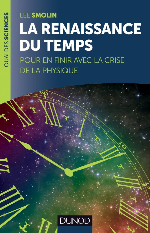 La renaissance du temps ; pour en finir avec la crise de la physique
