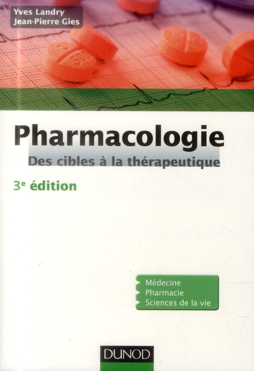 Pharmacologie ; des cibles vers l'indication thérapeutique ; cours et exercices corrigés (3e édition)