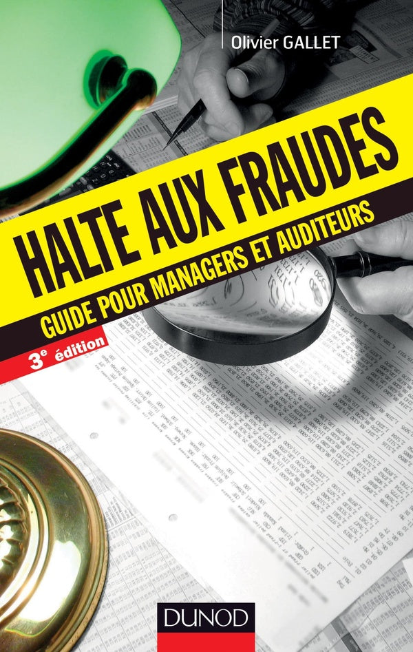 Halte aux fraudes ; guide pour managers et auditeurs (3e édition)