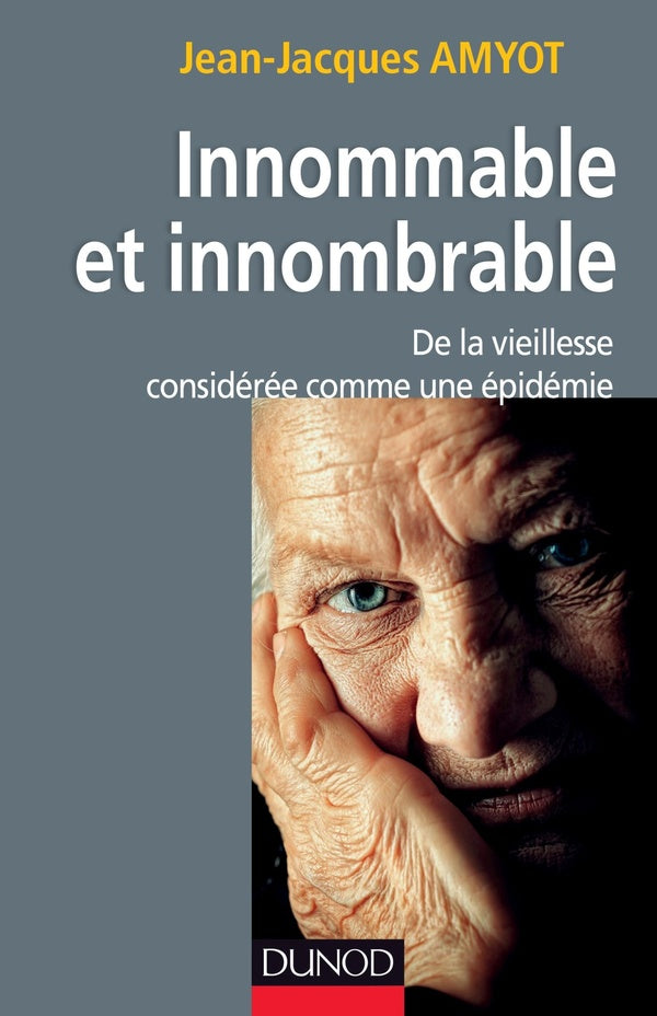 Innommable et innombrable ; de la vieillesse, considérée comme une épidémie