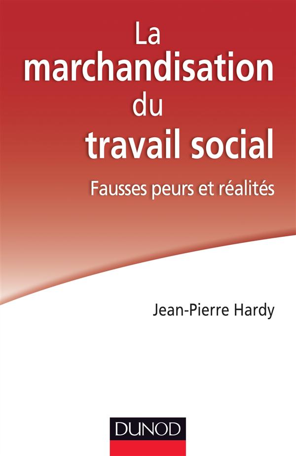 La marchandisation du travail social ; fausses peurs et réalités