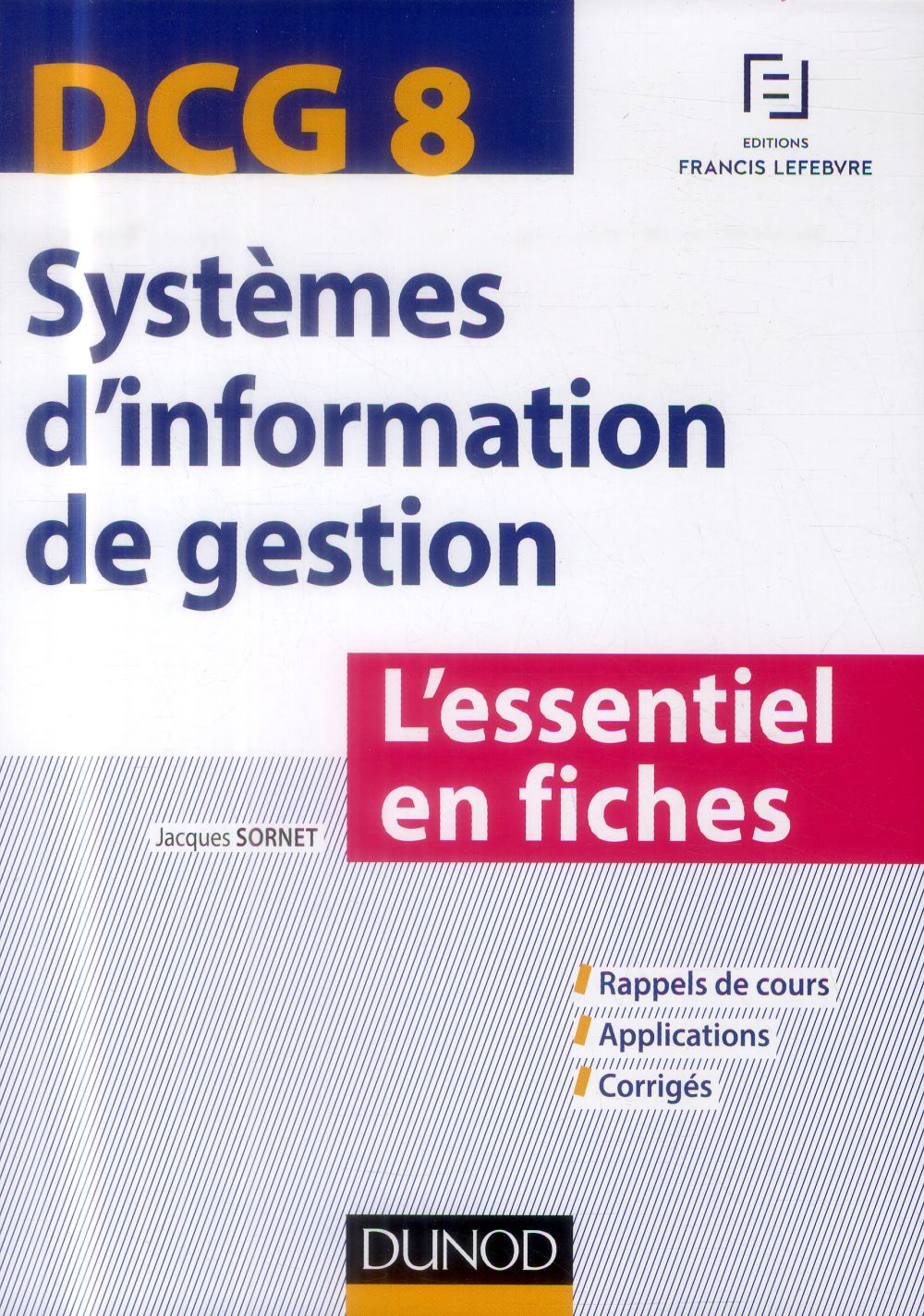 Dcg 8 ; systèmes d'information de gestion ; l'essentiel en fiches