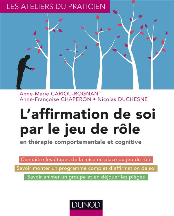 L'affirmation de soi par le jeu de rôle ; en thérapie comportementale et cognitive