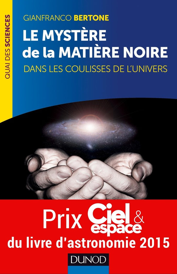 Le mystère de la matière noire ; dans les coulisses de l'univers