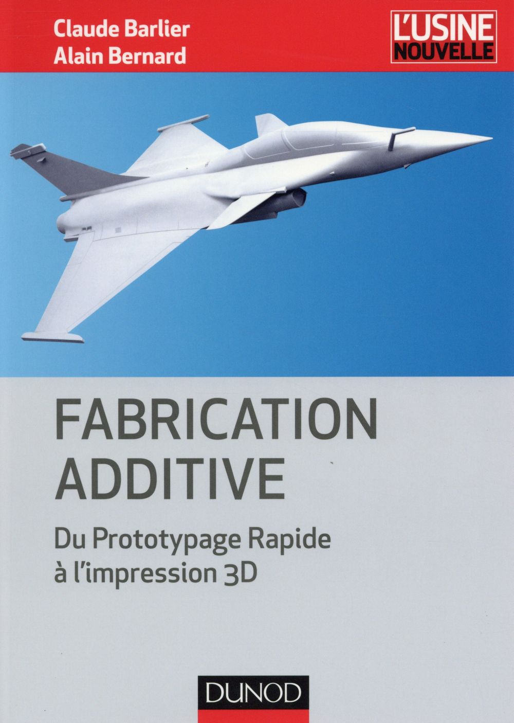 Fabrication additive et impression 3D ; concevoir et fabriquer autrement