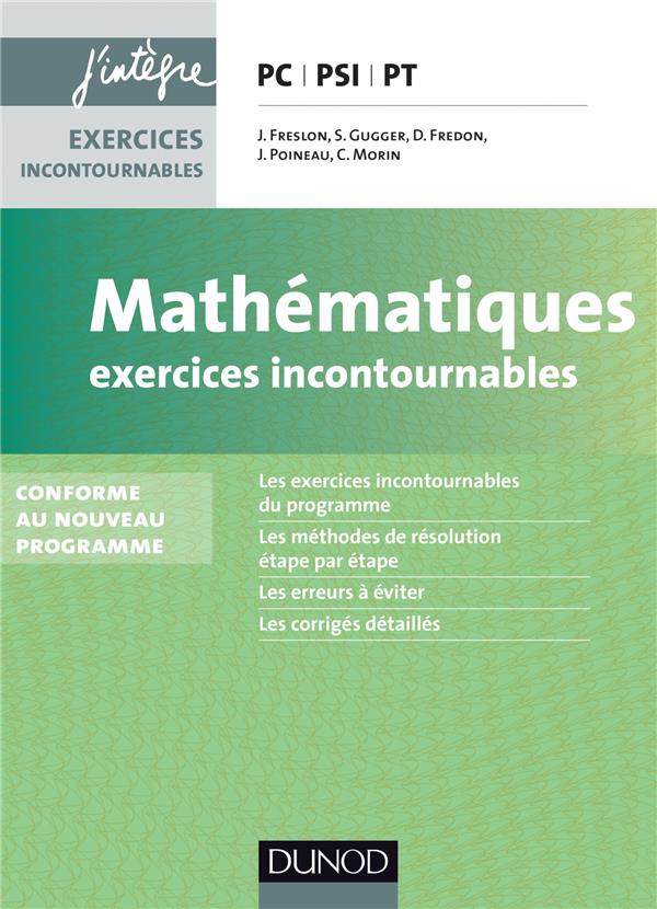 Mathématiques ; PC, PSI, PT ; exercices incontournables