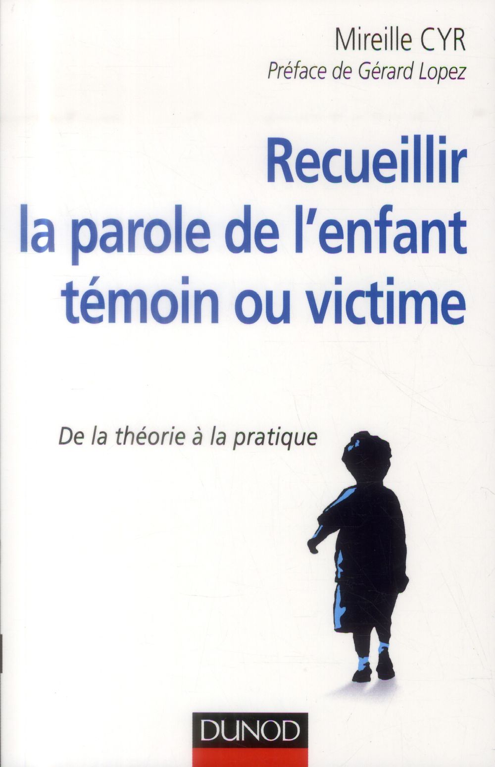 Recueillir la parole de l'enfant témoin ou victime ; de la théorie à la pratique