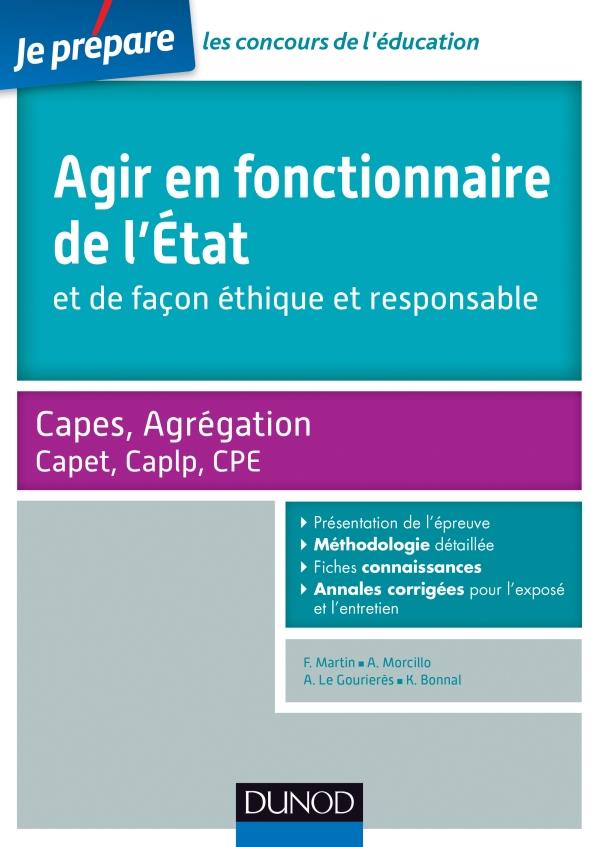 Je prépare : agir en fonctionnaire de l'Etat et de façon éthique et responsable ; Capes, agrégation, Capet, Caplp, CPE