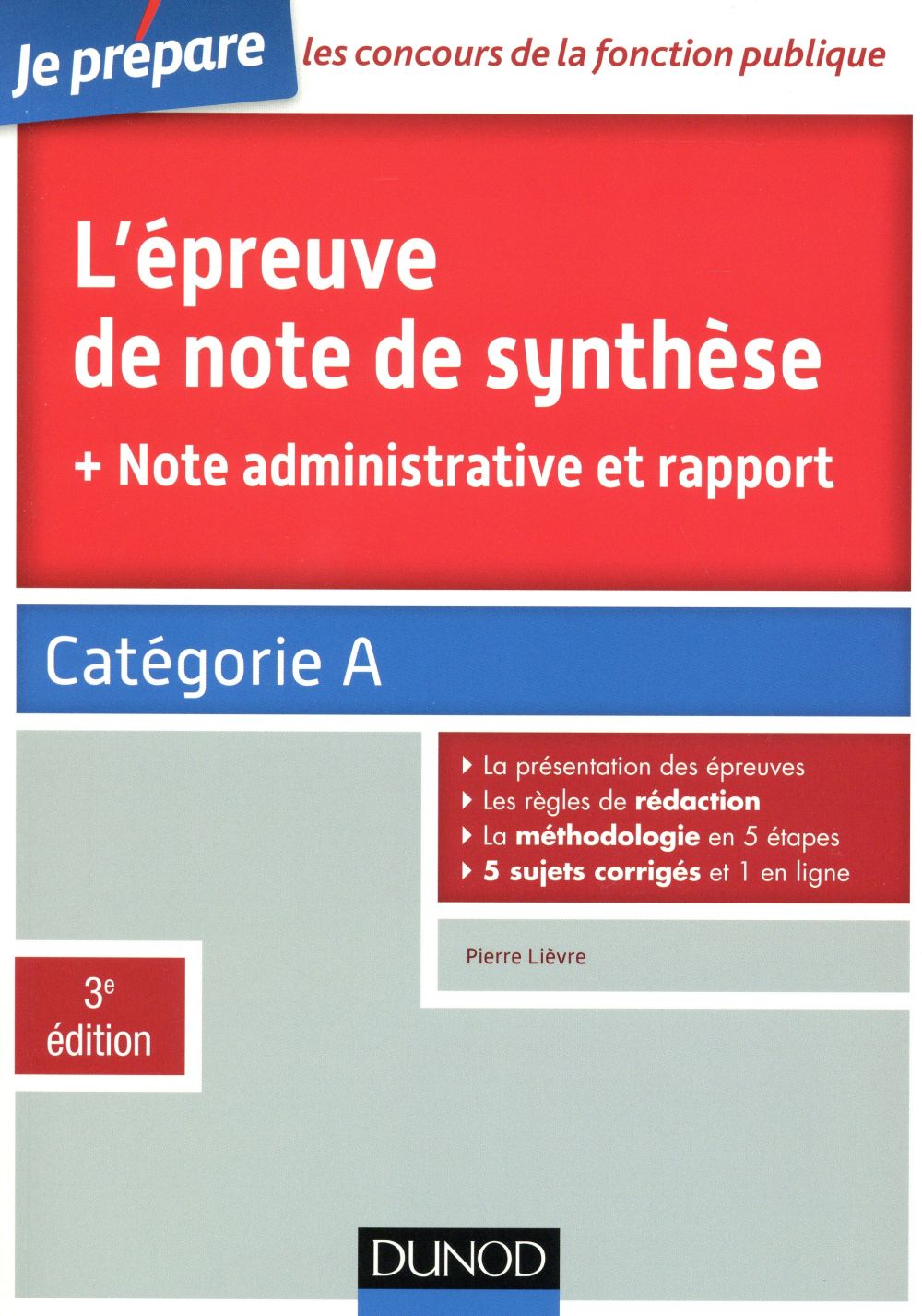 Je prépare : l'épreuve de note de synthèse ; catégorie A (3e édition)