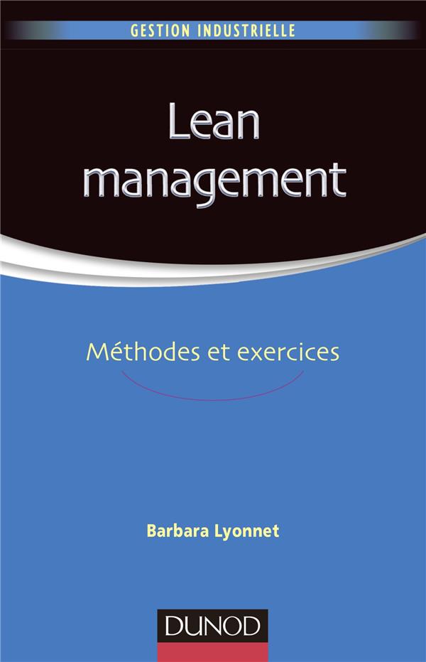Lean management ; méthodes et exercices