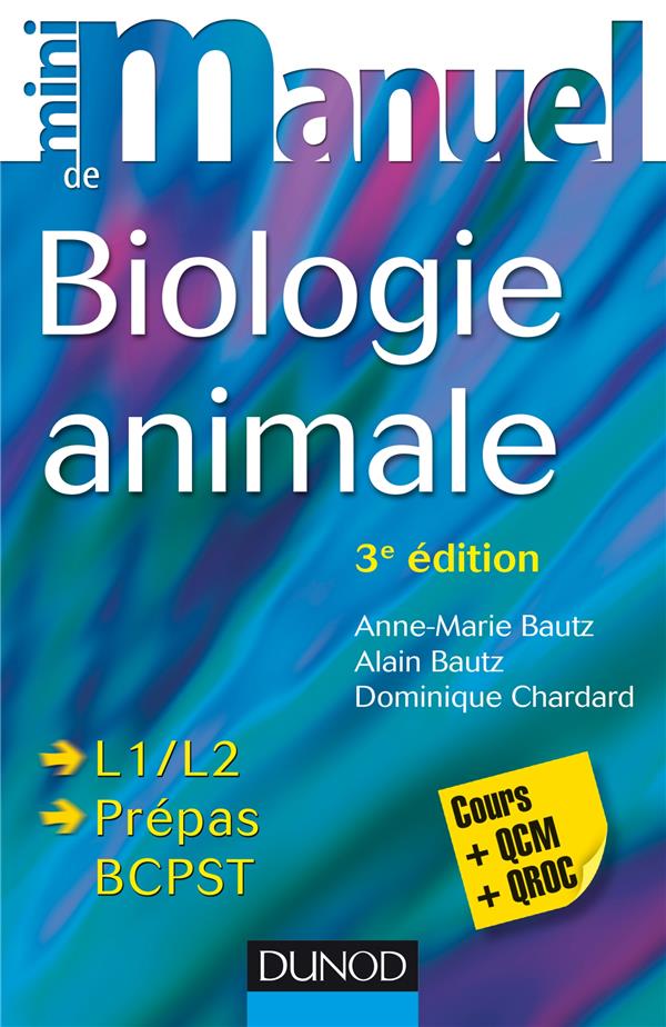 Mini manuel : biologie animale ; L1 ; L2 ; prépas BCPST ; cours et qcm/qroc