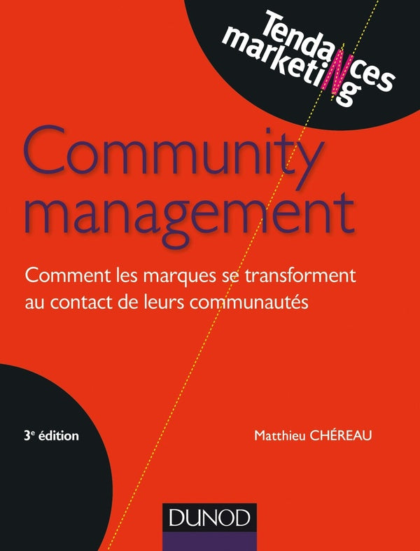 Community management ; comment faire des communautés web les meilleures alliées des marques