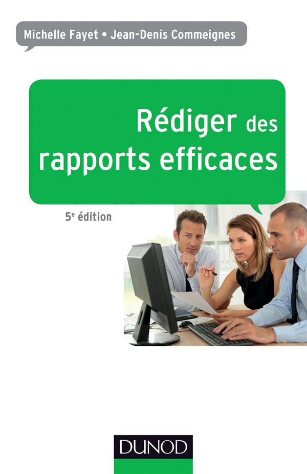 Rédiger des rapports efficaces (5e édition) ; rapports d'activité ; rapports de stage ; rapports de projets ; rapports d'études