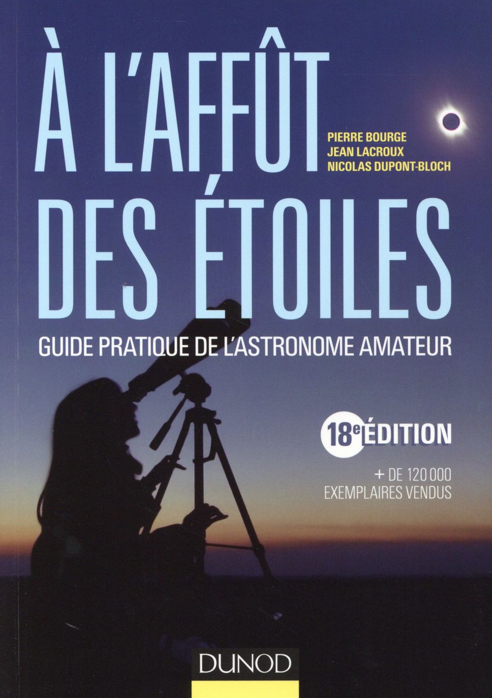à l'affût des étoiles ; guide pratique de l'astronome amateur