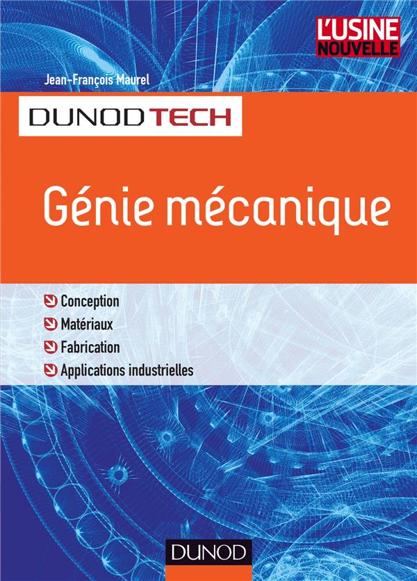 Genie mecanique - conception, materiaux, fabrication, controle - conception, materiaux, fabrication,