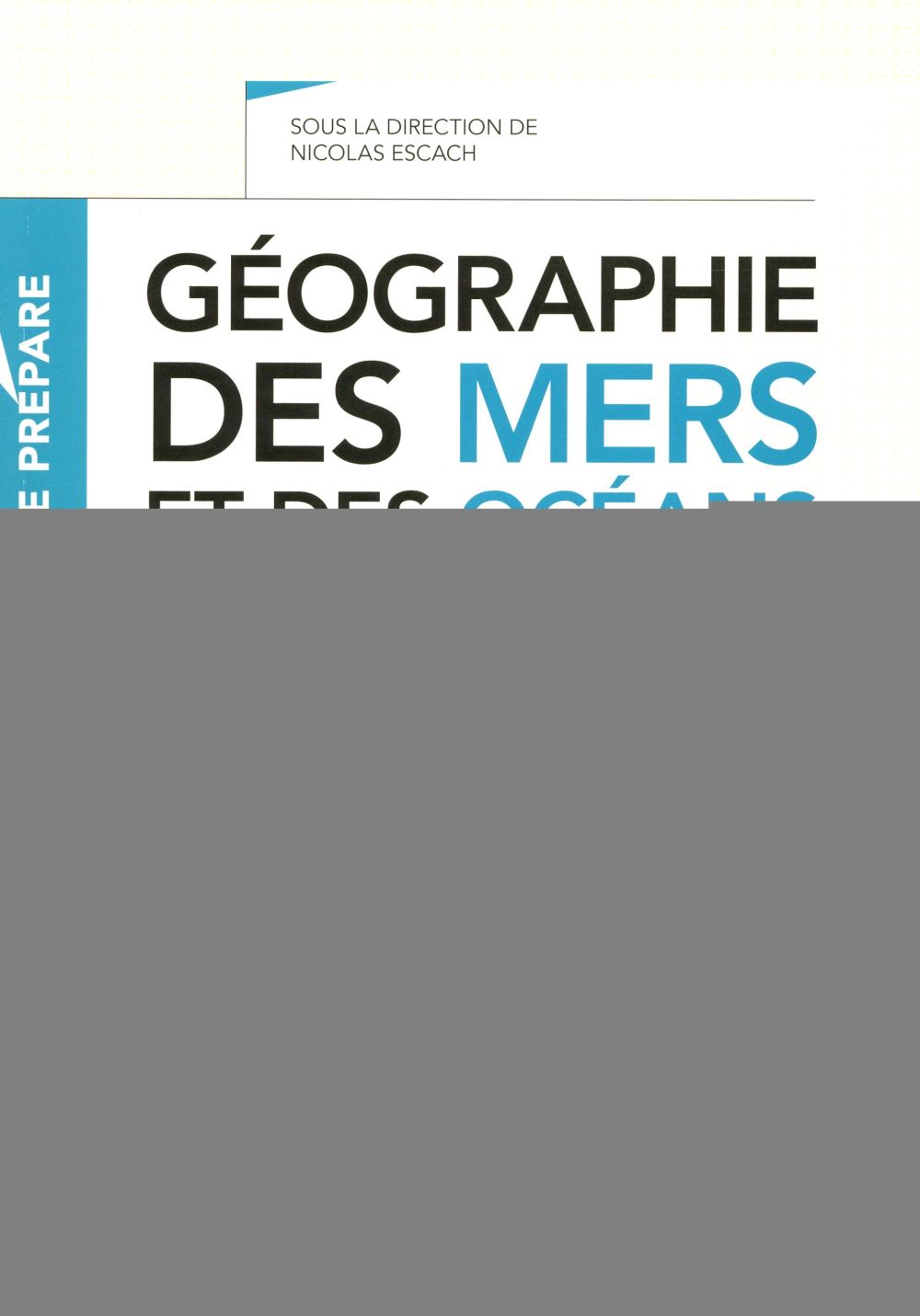 Je prépare : géographie des mers et des océans ; capes et agrégation ; histoire-géographie