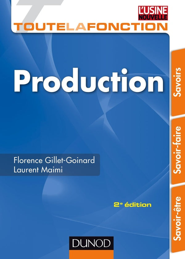Toute la fonction : toute la fonction production ; savoirs, savoir-faire, savoir-être (2e édition)