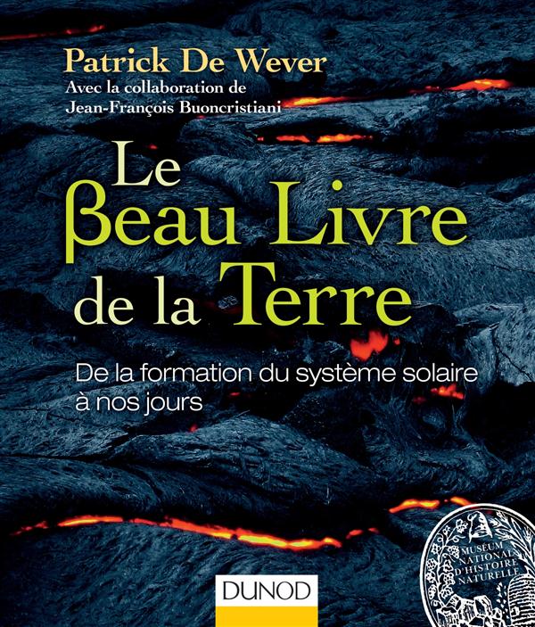Le beau livre de la Terre ; de la formation du système solaire à nos jours