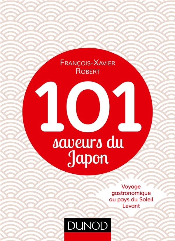 101 produits japonais à découvrir ; le Japon à boie et à manger