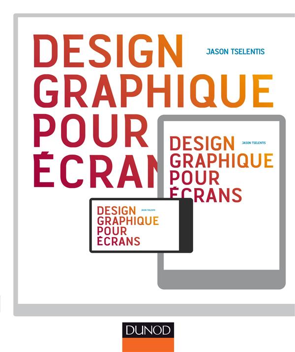 Design graphique pour écrans ; ordinateurs, tablettes, smartphones