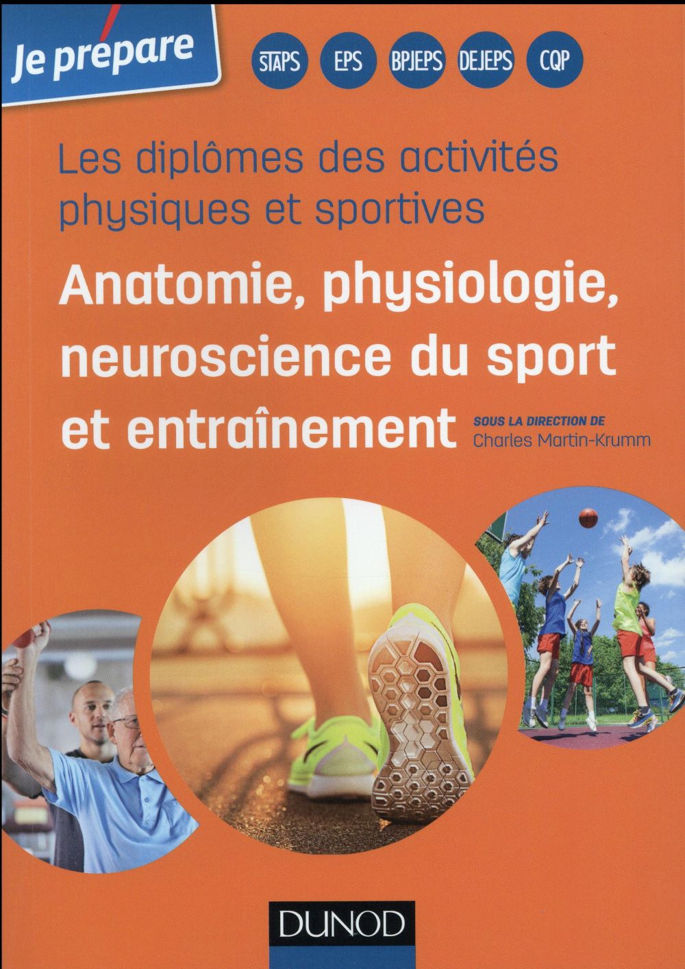 Je prépare les diplômes des activités physiques et sportives ; anatomie, physiologie de l'exercice sportif et entraînement