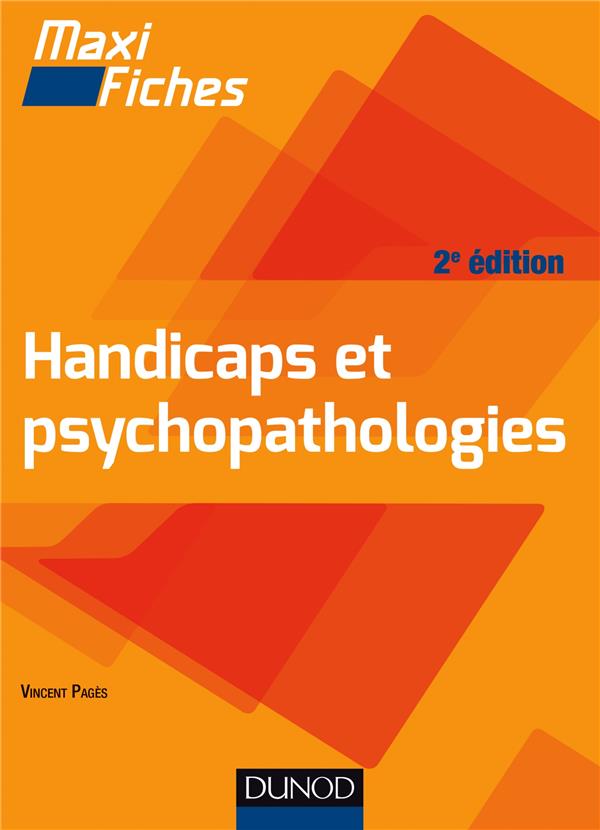 Maxi fiches : handicaps et psychopathologies