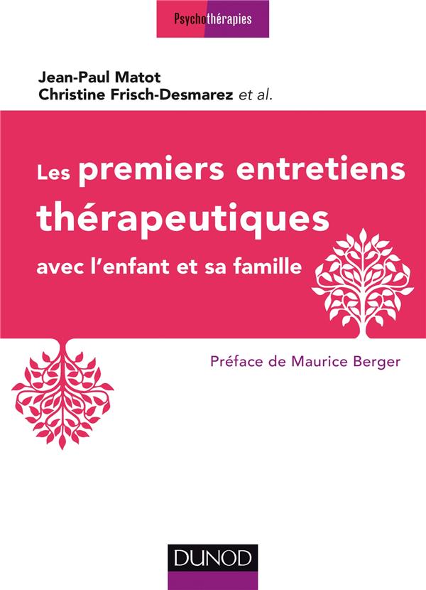 Les premiers entretiens thérapeutiques ; avec l'enfant et sa famille
