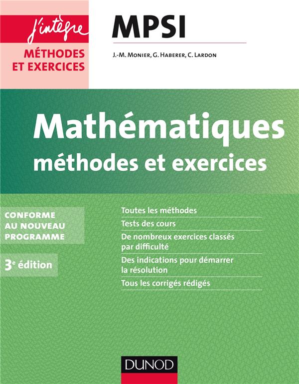 Mathématiques ; mpsi ; méthodes et exercices ; conforme au nouveau programme (3e édition)