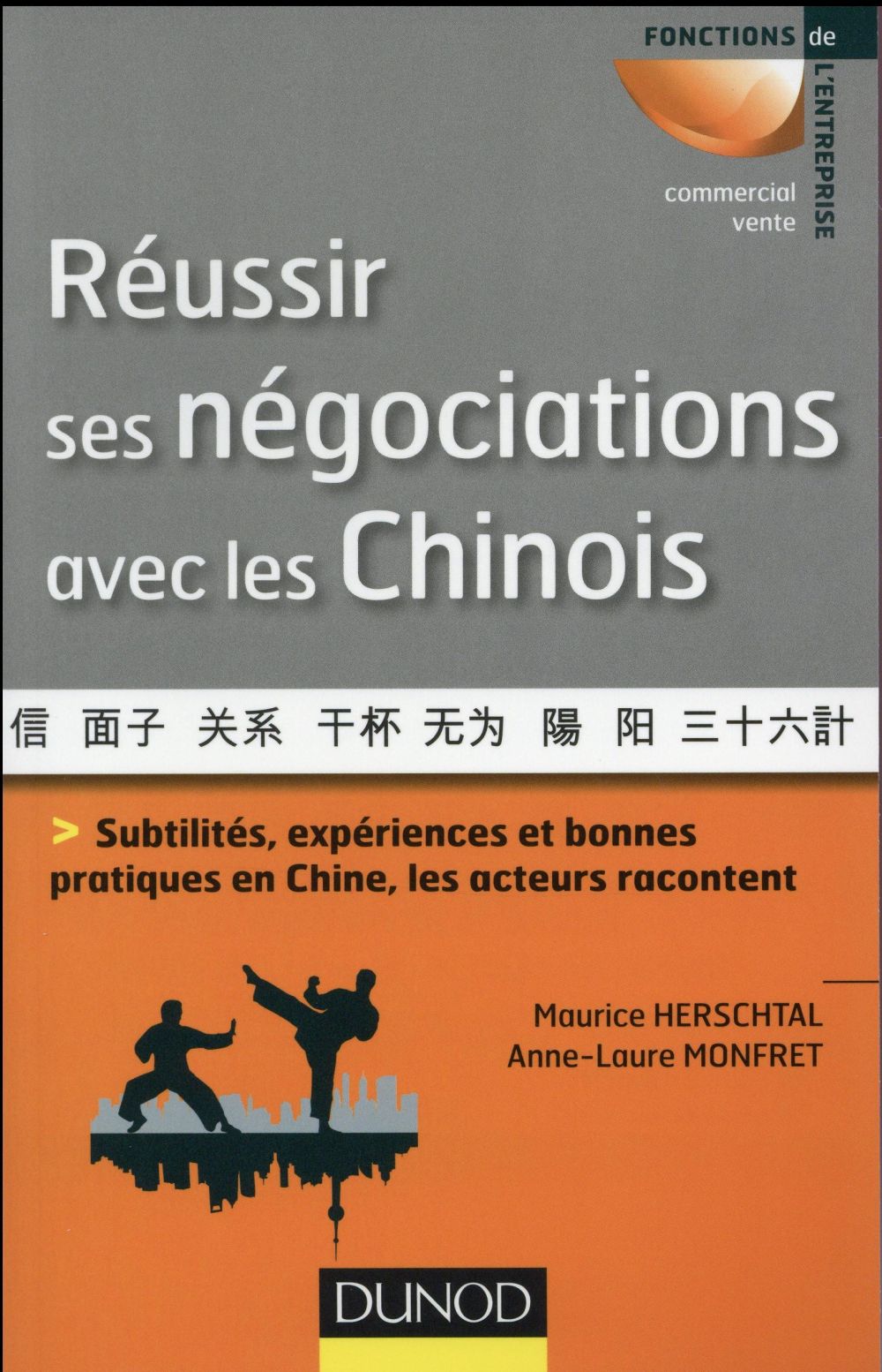 Réussir vos négociations avec les chinois ; subtilités, expériences et bonnes pratiques en Chine, les acteurs racontent