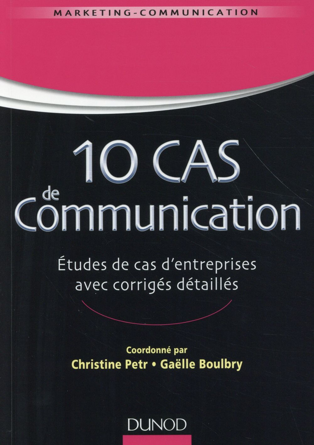 10 cas de communication ; études de cas d'entreprises avec corrigés détaillés