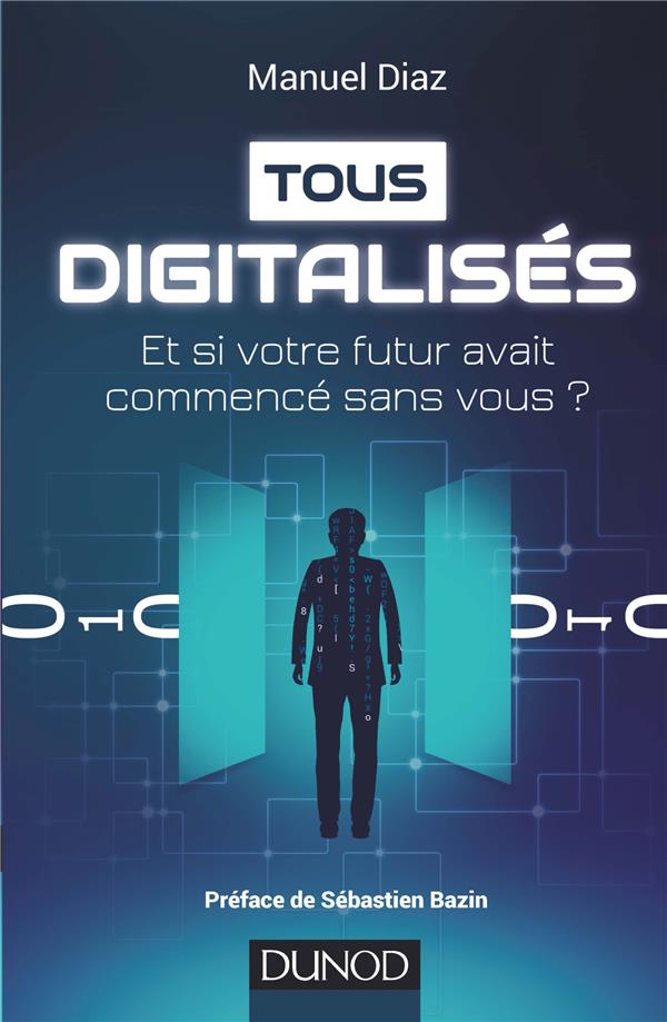 Tous digitalisés ; et si votre futur avait commencé sans vous ?