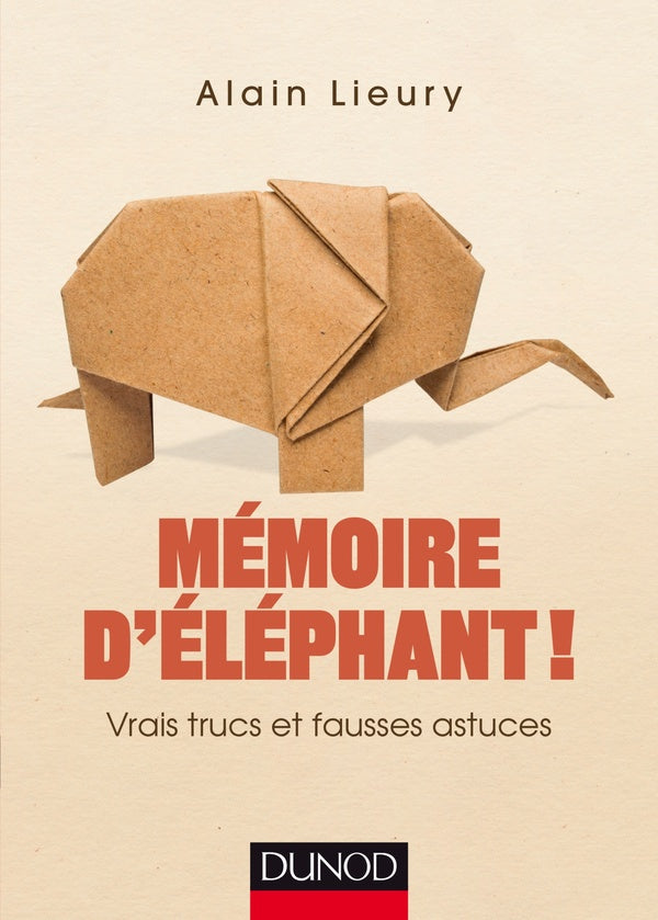 Mémoire d'éléphant ! vrais trucs et fausses astuces