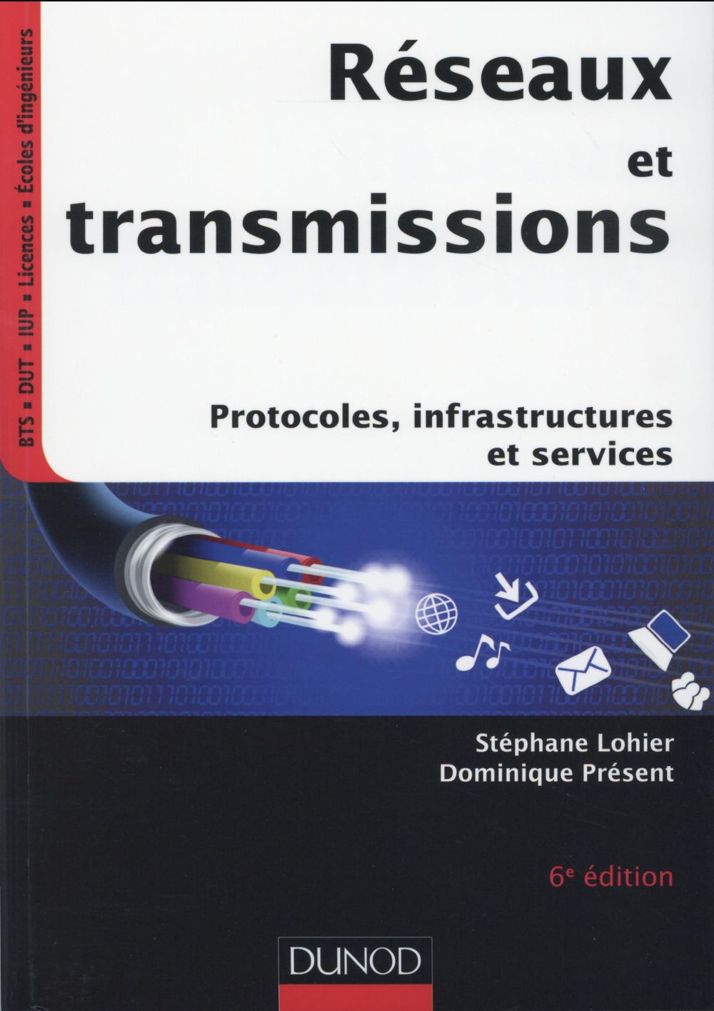 Réseaux et transmissions ; protocoles, infrastructures et services (6e édition)
