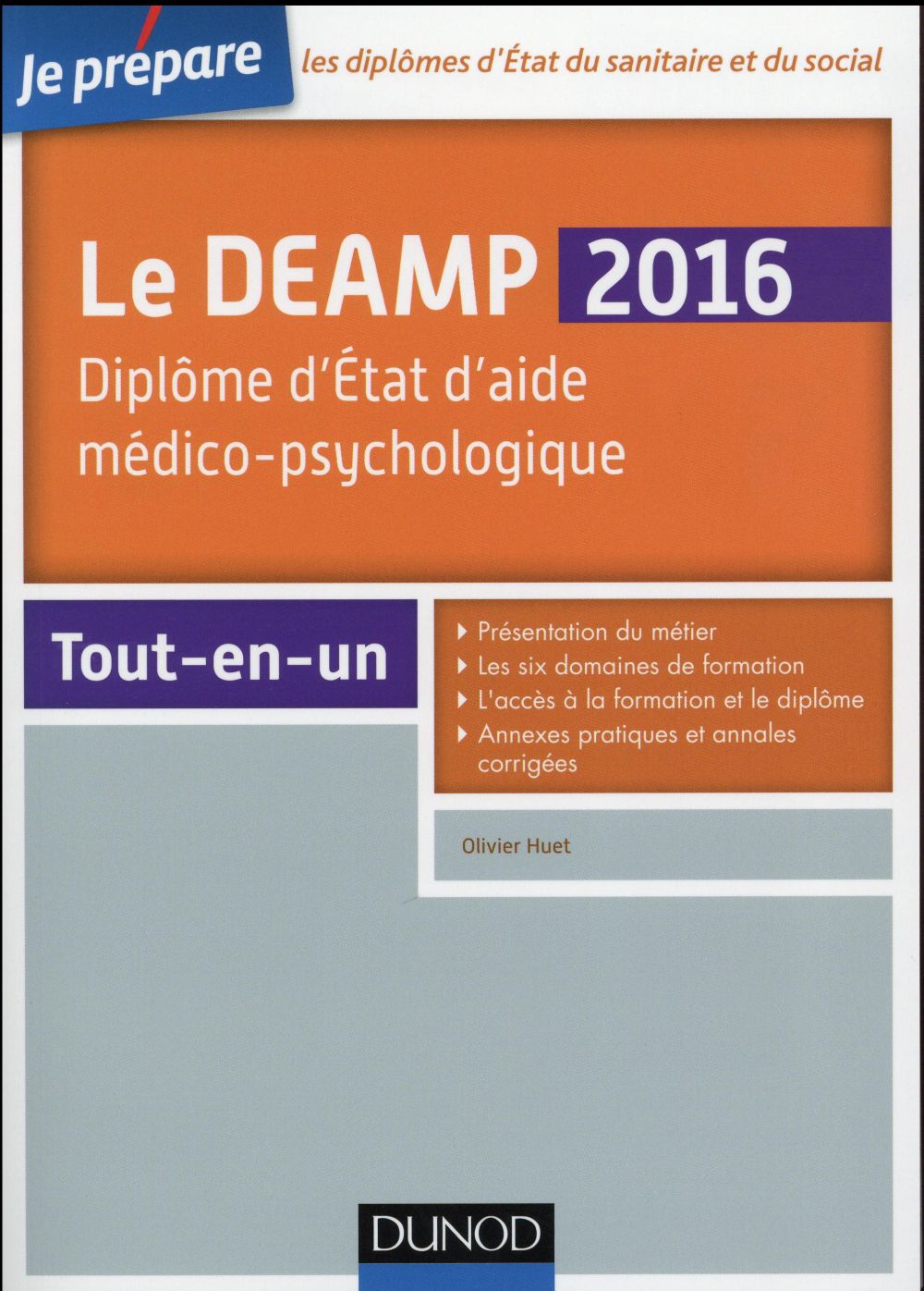 Je prépare : le DEAMP ; diplôme d'état d'aide médico-psychologique ; tout-en-un (édition 2016)