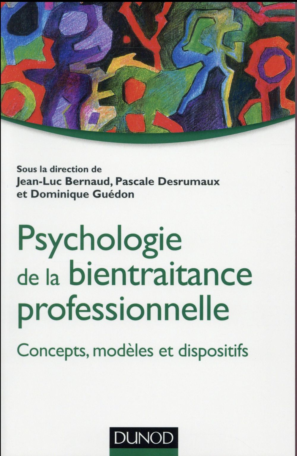 Psychologie de la bientraitance professionnelle ; concepts, modèles et dispositifs