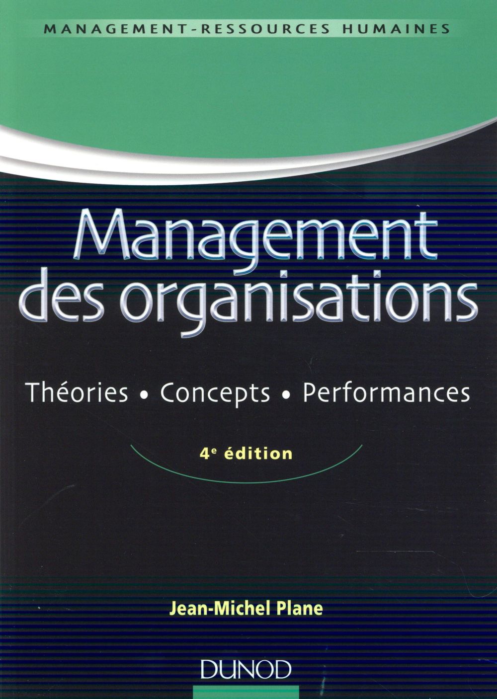 Management des organisations ; théories, concepts, performances (4e édition)