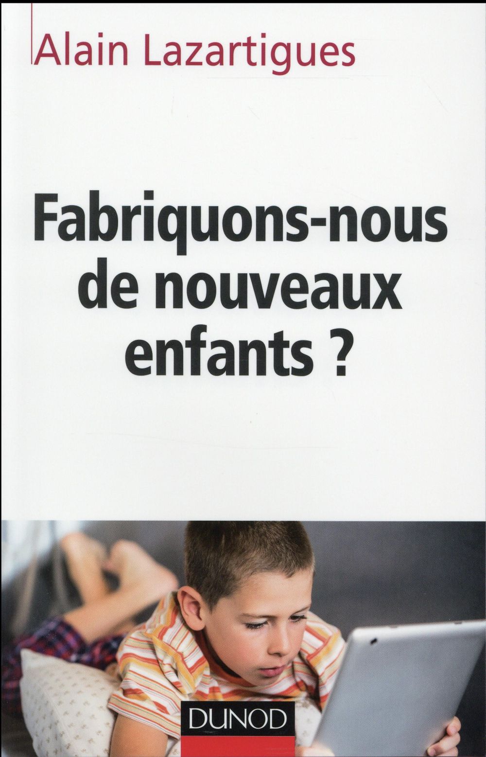 Fabriquons-nous de nouveaux enfants ?