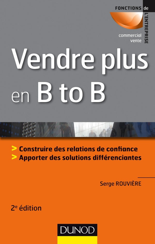 Vendre plus en B to B (2e édition)