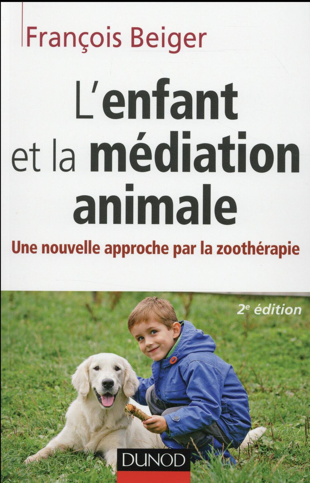L'enfant et la mediation animale - une nouvelle approche par la zootherapie