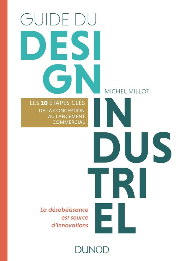 Manuel de design industriel ; les 10 étapes clés, de la conception au lancement commercial