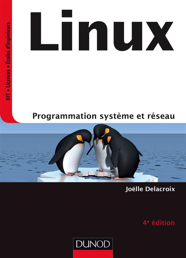 Linux - 4e ed - programmation systeme et reseau - cours et exercices corriges