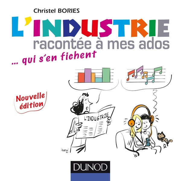 L'industrie racontée à mes ados ; ... qui s'en fichent (2e édition)