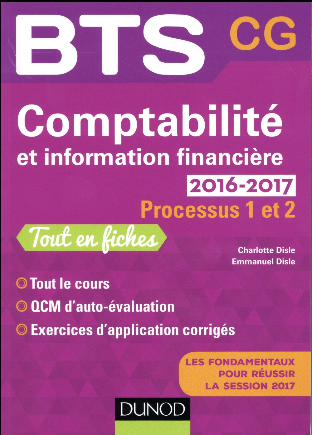 BTS : comptabilité et information financière 2016/2017 ; processus 1 et 2 ; BTS CG (2e édition)